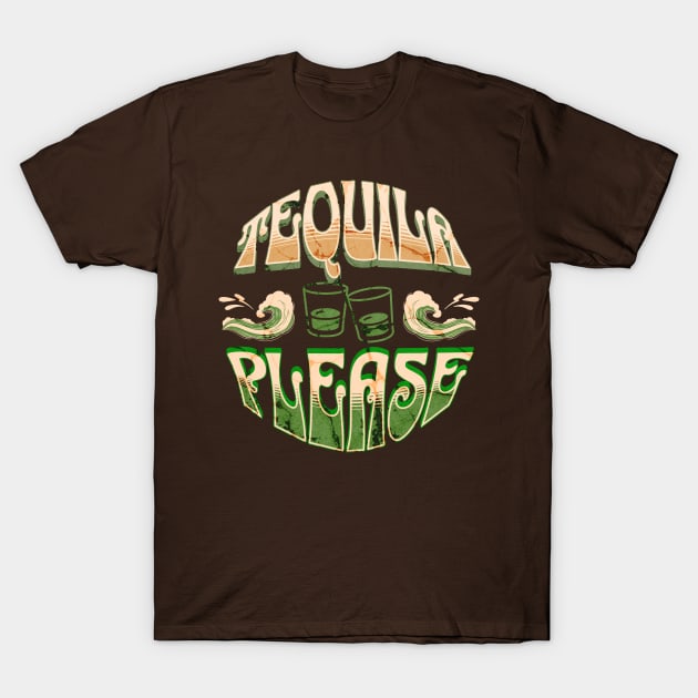 Tequila Please - Round Design For Tequila Lovers T-Shirt by AlanPhotoArt